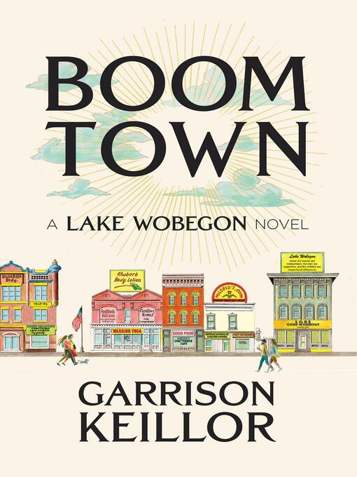 Title details for Boom Town by Garrison Keillor - Available